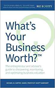 1781331839 1781331839 What's Your Business Worth?: The entrepreneur and advisor's guide to discovering, monitoring, and optimizing business valuation